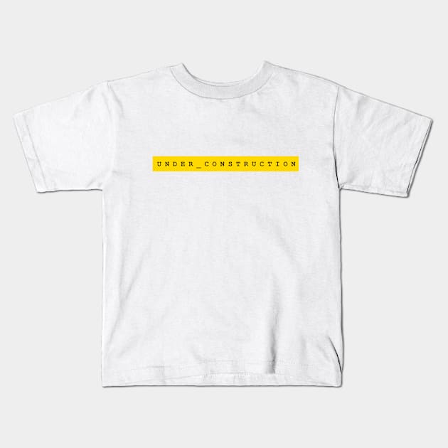 under construction Kids T-Shirt by ciciyu